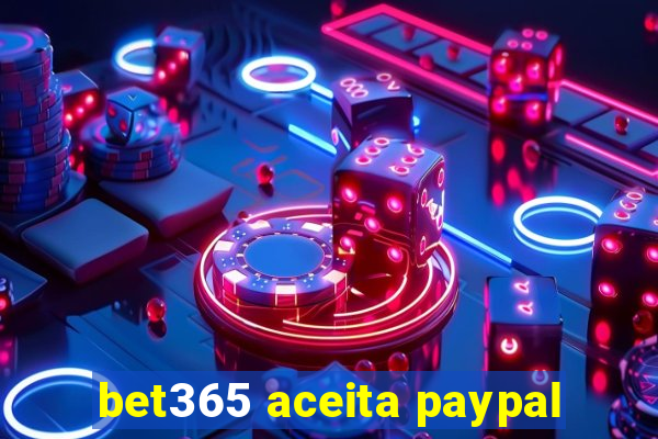 bet365 aceita paypal